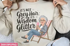 It's Not Grey Hair It's Wisdom PNG, Funny Grandma Sublimatio Product Image 1