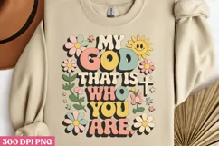 My god that is who you are PNG, Retro Christian Sublimatio Product Image 2
