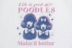 Retro Dog Breeds Quotes Life is good but poodle make it bett Product Image 1