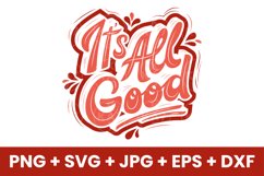 It&#039;s All Good Motivational Inspiring SVG, PNG, JPG, EPS, DXF Product Image 1