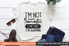 I&#039;m Not Always Sarcastic Sometimes I&#039;m Sleeping Svg Product Image 1