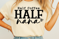 Half Coffee half Nana, Nana Shirt Svg Product Image 1