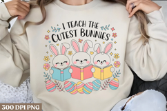 I teach the cutest bunnies PNG, Easter Design Sublimation PN Product Image 1