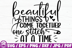 Beautiful Things Come Together One Stitch At A Time Product Image 1