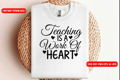 Teaching Is A Work Of Heart Back to school SVG Design, SVG Product Image 1
