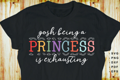 Funny Sarcastic Quotes, Gosh Being a Princess is Exhausting Product Image 2