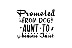 Promoted From Dog Aunt To Human Aunt svg design Product Image 1