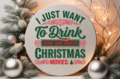 I Just Want To Drink Wine And Watch Christmas Movies Product Image 2