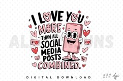 I love you more than all the social media posts Sublimation Product Image 1