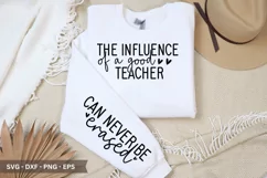 The influence of a good Teacher SVG - Sleeve T-Shirt Design Product Image 1