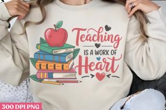 Teaching is a work of heart PNG, Teacher Appreciation Sublim Product Image 2