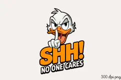 SHH! NO ONE CARES PNG, Animal Funny Quotes Sublimat Product Image 1