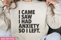 I Came I Saw I Had Anxiety PNG, Anxiety Sublimation PNG Product Image 2