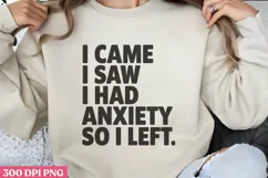 I Came I Saw I Had Anxiety PNG, Anxiety Sublimation PNG Product Image 2