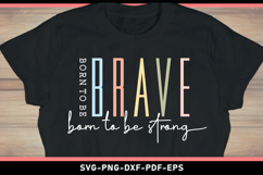 Born to be brave SVG, Inspirational Quotes T shirt Designs Product Image 1