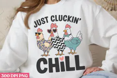 Just Cluckin' Chill PNG, Chicken Farm Sublimation PNG Product Image 2