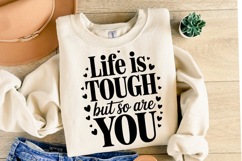 Life is tough but so are you Svg | Svg Cut Files | Shirt Svg Product Image 2