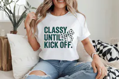 Classy Until Kick off PNG Sublimation | Soccer PNG Design Product Image 2