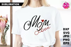 sublimation for mom mom love PNG, my mom is the best family Product Image 1