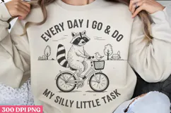 Every day I go & do PNG, Funny Raccoon Sublimation PNG Product Image 1