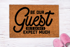 Be our guest but don&#039;t expect much SVG, Doormat SVG Product Image 1