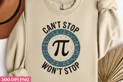 CAN T STOP WON T STOP PNG, Pi Day Sublimation PNG Product Image 2