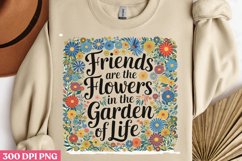 Friends are the flowers PNG, Gardening Sublimation PNG Product Image 2