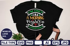 I'm Only A Morning Person On Christmas SVG Cut File Product Image 1