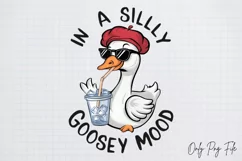 Funny Goose Quotes Sublimation PNG, In a sillly goosey mood Product Image 2