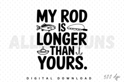fishing, rod, boat, hook, fish, humor, quote, longer, design, sublimation, silhouette, vector, illustration, sport, hobby, fisherman, fun, recreational, outdoors, saying, typography, competitive, black and white