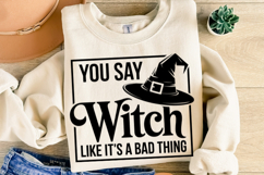 You can Witch like it&#039;s a bad thing Svg | Shirt Svg Product Image 1