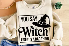 You can Witch like it's a bad thing Svg | Shirt Svg Product Image 1