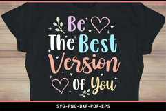 Be the best version of you, Motivational quotes SVG T shirt Product Image 1