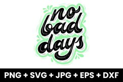 Inspirational No Bad Days Motivation Saying SVG Product Image 1