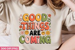 GOOD THINGS ARE COMING PNG, Positive Sublimation PNG Product Image 1