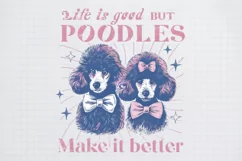 Retro Dog Breeds Quotes Life is good but poodle make it bett Product Image 2