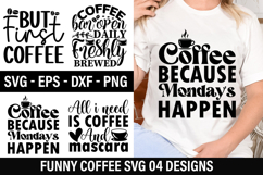 Funny Coffee SVG Design - Coffee Because Monday s Happen Product Image 1