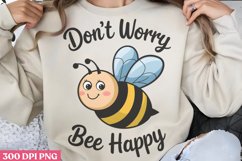 Don’t Worry Bee Happy PNG, Funny Animal Puns Sublimation PNG Product Image 2