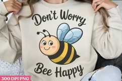 Don’t Worry Bee Happy PNG, Funny Animal Puns Sublimation PNG Product Image 2