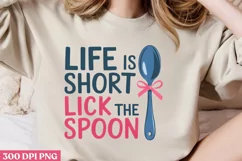 Life is short, lick the spoon PNG, Cooking Sublimation PNG Product Image 2