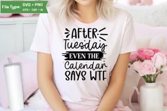 After Tuesday Even The Calendar Says Wtf SVG Cut File Product Image 1