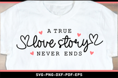 A true love story never ends SVG, Love SVG, Valentines SVG Product Image 1