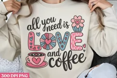 All You Need is Love and Coffee PNG, Coffee Valentine Sublim Product Image 1