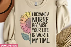 I became a nurse because your PNG, Nurse Sublimation PNG Product Image 2