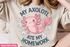 My Axolotl Ate My Homework PNG, Axolotl Sublimation PNG Product Image 2