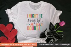 I Might Be Wrong But I Really Doubt It Svg Product Image 1