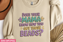 DOES YOUR MAMA KNOW PNG, Mardi Gras Sublimation PNG Product Image 2