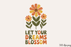 Let Your Dreams Blossom PNG, Wildflowers Sublimation Product Image 2