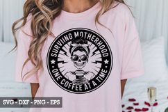 Surviving Motherhood One Coffee at a Time - Mother&#039;s day SVG Product Image 2