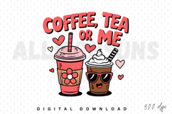 Coffee Tea or Me PNG, Coffee Lover Sublimation PNG Product Image 1